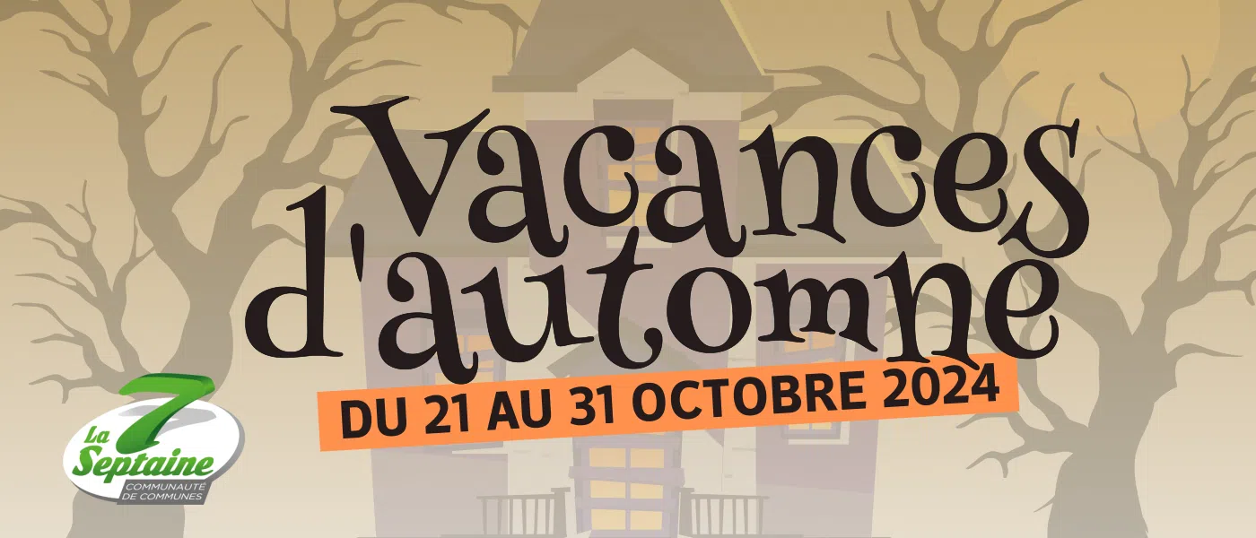 C'est bientôt les vacances d'automne de La Septaine