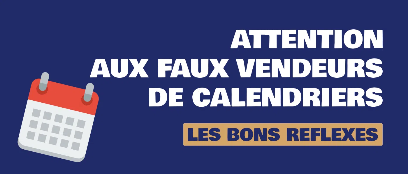 Vente de calendriers : soyez vigilants aux faux démarcheurs !